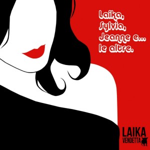 Laika, Sylvia, Jeanne e… le altre.