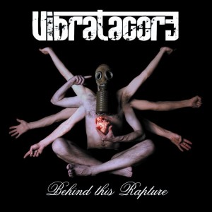 Vibratacore Behnd this rapture